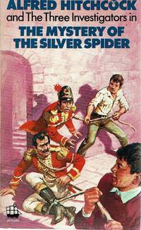 The Mystery Of The Silver Spider: Alfred Hitchcock And The Three Investigators by Arthur Robert - 1979