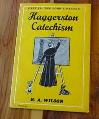 Haggerston Catechism - Part Four: The Lord&#039;s Prayer by Wilson, H. A - 1960