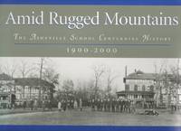 Amid Rugged Mountains the Asheville School Centennial History 1900-2000