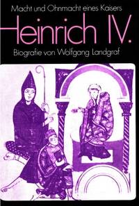 Heinrich IV. Macht und Ohnmacht eines Kaisers.…