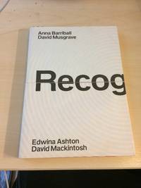 Recognition: Anna Barriball, David Musgrave, Edwina Ashton, David Mackintosh by Simon Morrissey and Lucy Steeds (eds.) - 2003