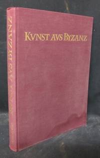 Kunst aus Byzanz. Aufnahmen von Max Hirmer.
