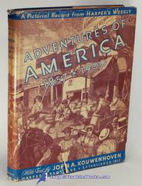 Adventures of America  1857 1900: A Pictorial Record from Harper's Weekly