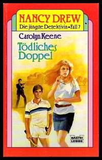 TODLICHES DOPPEL (Deadly Doubles) - Nancy Drew Die Jungste Detektivin Fall 7 - Nancy Drew Case Files (7) Seven by Carolyn Keene - Paperback - First Printing - First Thus - 1989 - from W. Fraser Sandercombe (SKU: 223703)