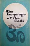 The language of the gods;: Sanskrit keys to India's wisdom, Tyberg, Judith M