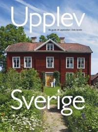 Upplev Sverige En guide till upplevelser i hela…
