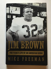 Jim Brown: The Fierce Life of an American Hero