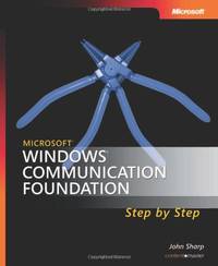 Microsoft Windows Communication Foundation Step by Step (Step by Step Developer Series)