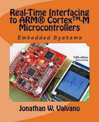 Embedded Systems: Real-Time Interfacing to Arm&Acirc;&reg; Cortex&acirc;&cent;-M...