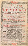 Historia de la conquista de Mexico, poblacion, y progressos de la America Septentrional. . .