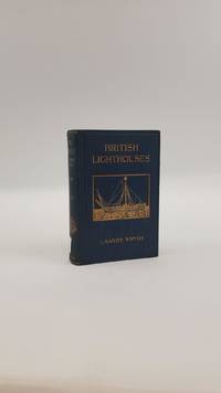 BRITISH LIGHTHOUSES: THEIR HISTORY AND ROMANCE