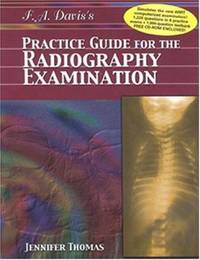 F. A. Davis&#039;s Practice Guide for the Radiography Examination by Jennifer S. Thomas - 1999