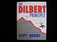 The Dilbert Principle: A Cubicle's-Eye View of Bosses, Meetings, Management Fads & Other...