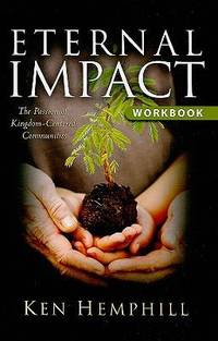 Eternal Impact : The Passion of Kingdom-Centered Communities