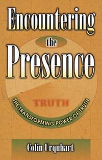 Encountering the Presence by Colin Urquhart - 1999