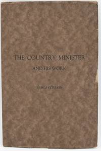 [RELIGION] [MINISTRY] THE COUNTRY MINISTER AND HIS WORK: REINECKE LECTURE, DELIVERED AT THE VIRGINIA SEMINARY DURING THE SESSIONS 1911-1912