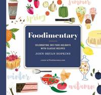 Foodimentary : Celebrating 365 Food Holidays with Classic Recipes