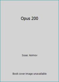 Opus 200 by Isaac Asimov - 1979