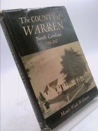 The county of Warren, North Carolina, 1586-1917 by Wellman, Manly Wade - 1959