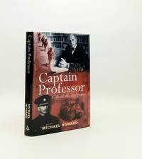 CAPTAIN PROFESSOR The Memoirs of Sir Michael Howard