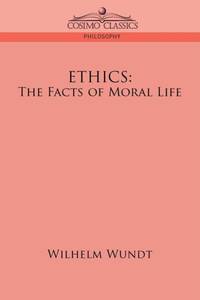 Ethics: The Facts of Moral Life