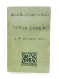 G. Iulii Caesaris De Bello Gallico: Liber Quartus
