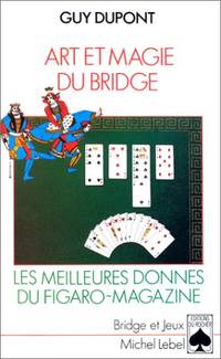 Art et magie du bridge : Les meilleures donnes duFigaro Magazine