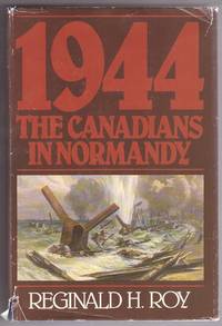 1944 The Canadians in Normandy