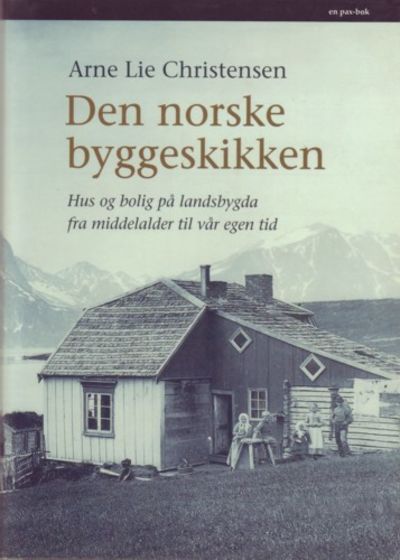Den norske byggeskikken. Hus og bolig på…