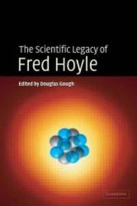 The Scientific Legacy of Fred Hoyle by Cambridge University Press - 2005-04-18