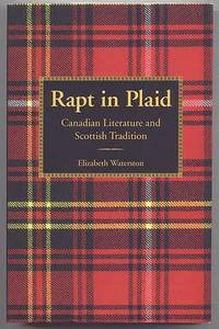 cover of RAPT IN PLAID: CANADIAN LITERATURE AND SCOTTISH TRADITION.