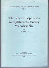 The Rise in Population in Eighteenth-Century Warwickshire, Dugdale Society's Occasional Papers No. 23 by J M Martin - Paperback - First Edition - 1976 - from Bailgate Books Ltd (SKU: 51012020055)