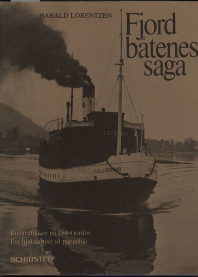 Fjordbåtenes saga. Rutetrafikken på Oslofjorden.…