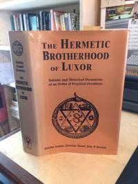 The Hermetic Brotherhood of Luxor: Initiatic and Historical Documents of an Order of Practical...