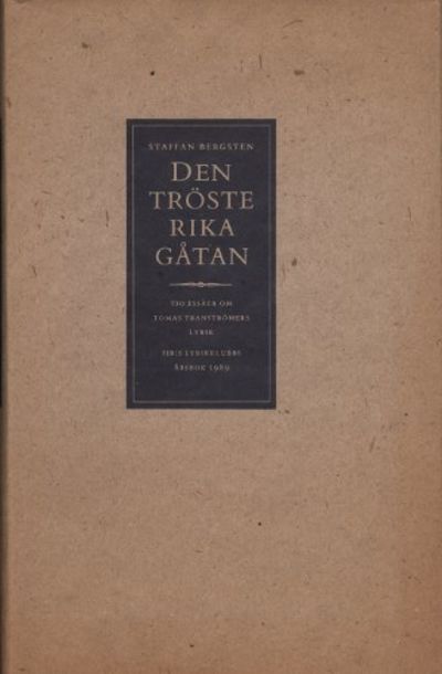 DEN TRÖSTERIKA GÅTAN. Tio essäer om Tomas…