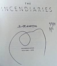 THE INCENDIARIES (SIGNED, DATED, NYC)