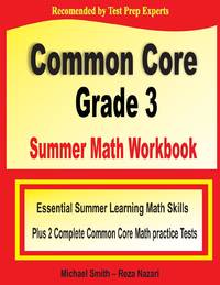 Common Core Grade 3 Summer Math Workbook: Essential Summer Learning Math Skills plus Two Complete...