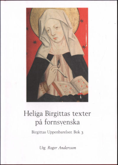 HELIGA BIRGITTAS TEXTER PÅ FORNSVENSKA. Birgittas…