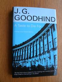 A Taste to Die For by J.G Goodhind - First edition first printing - 2007 - from Scene of the Crime Books, IOBA (SKU: biblio12059)