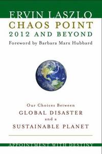 Chaos Point 2012 and Beyond : Appointment with Destiny