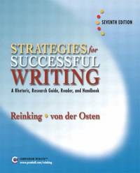 Strategies for Successful Writing : A Rhetoric, Research Guide, Reader and Handbook by James A. Reinking; Robert Von der Osten - 2004