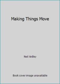 Making Things Move