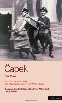 Four Plays: R. U. R., The Insect Play, The Makropulos Case, The White Plague
