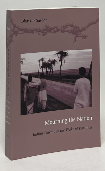 Mourning the Nation; Indian Cinema in the Wake of Partition