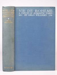 Vie de Boheme. A Patch of Romantic Paris by Williams, Orlo - 1913 2020-11-19