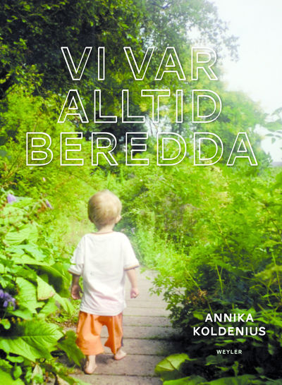 Vi var alltid beredda.