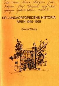 Ur Lundaortopedens historia åren 1945-1969.