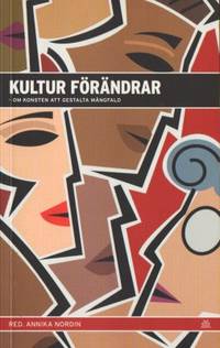 Kultur förändrar. Om konsten att gestalta…