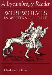 The Lycanthropy Reader: Werewolves in Western Culture