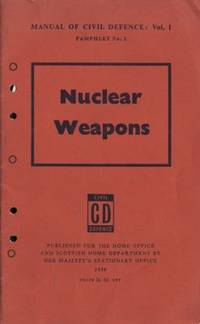 Nuclear Weapons. Published for the Home Office…